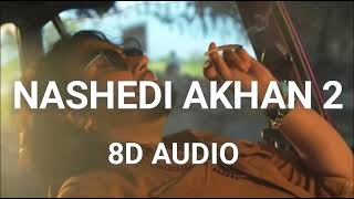SIMAR DORRAHA - NASHEDI AKHAN 2 (8D AUDIO) - LATEST PUNJABI SONG 2023