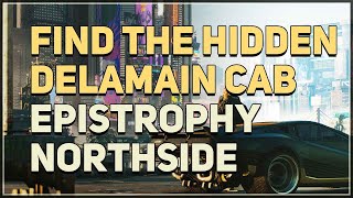 Find the hidden Delamain cab Cyberpunk 2077 Epistrophy Northside