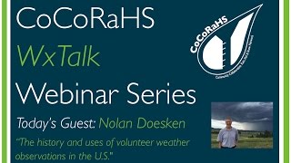 CoCoRaHS WxTalk Webinar #40: The history and uses of volunteer weather observation