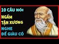 10 câu nói NGẤM TẬN XƯƠNG nghe mỗi tối để thật sự THÀNH CÔNG GIÀU CÓ triết lý về cuộc sống