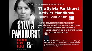 The Sylvia Pankhurst Activist Handbook with Dr Rachel Holmes