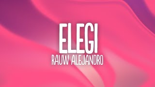 Rauw Alejandro ELEGÍ Letra Lyrics ft Dalex Lenny Tavarez Dimelo Flow