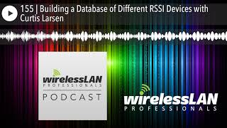 155 | Building a Database of Different RSSI Devices with Curtis Larsen