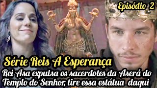 Série Reis A Esperança 2° Episódio da 13ª Temporada