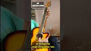 Dil To Pagal Hai Single String Guitar Tabs For Beginners #shorts #trending #short