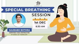 Special Breathing Session @8:30 AM  | By ‪@saurabhbothra  | 1st December