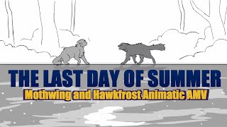 The Last Day of Summer [ Mothwing and Hawkfrost Animatic/AMV ]
