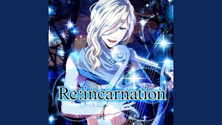 Re:incarnation