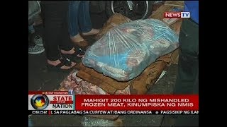 SONA: Mahigit 200 kilo ng mishandled frozen meat, kinumpiska ng NMIS