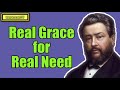 Real Grace for Real Need – Luke 9:11 || Charles Spurgeon