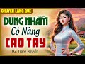 Cái kết của tiểu tam mặt dày khi đụng nhầm cô gái cao tay Full - Chuyện làng quê kể chuyện thực tế