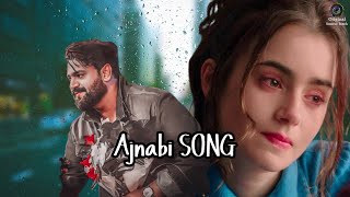 Ajnabi SONG Lyrical HD Video￼ Sahir ALI Bagga 2023