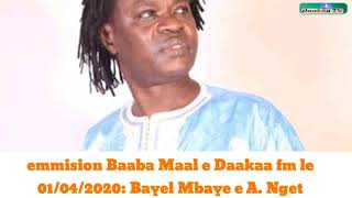 emmison Baaba Maal Daakaa fm le 01/04/2020:Bayel Mbaye A. Nget