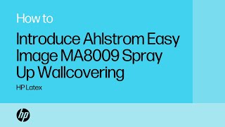 Introducing Ahlstrom Easy Image MA8009 Spray Up Wallcovering | HP Latex | HP Support