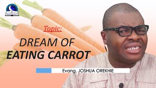 Dreams of Eating CARROT - Biblical and Spiritual Meaning