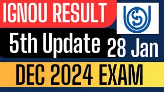 IGNOU Dec 2024 Result 5th Update | IGNOU Exam Result DEC 2024 : 28th January