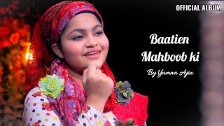 Battien Mahboob ki By Yumna Ajin | Official Album