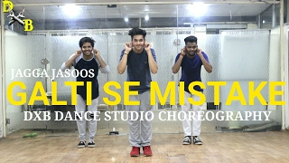 Galti Se Mistake Dance Choreography | JAGGA JASOOS | Ranbir Kapoor | Katrina Kaif | DXB Dance Studio