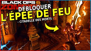 Débloquer le SECRET de L'ÉPÉE DE FEU (Citadelle des Morts) | Black Ops 6 Zombies