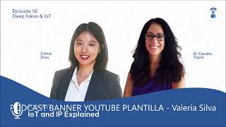 Deepfakes & IoT: Hype, Opportunities, and Risks with Claudia Tapia and Zizhuo Zhou