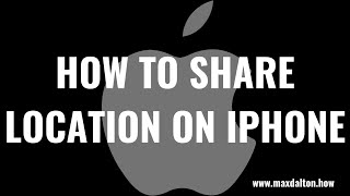 How to Share Location on iPhone