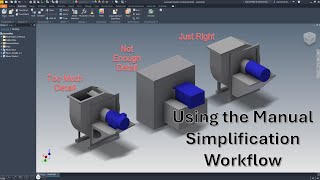 Using the Manual Simplification Workflow to Simplify Assemblies in Autodesk Inventor