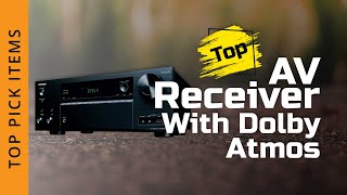 Best AV Receivers 2022 With Dolby Atmos