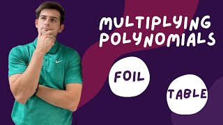 Multiplying Polynomials Using a Table and FOIL