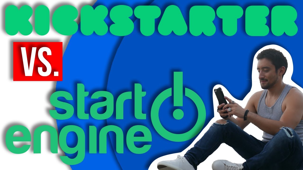 Kickstarter Vs Startengine Youtube