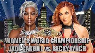 WWE 2K24 : 2024.05.14_WOMEN'S WORLD CHAMPIONSHIP_JADE CARGILL vs. BECKY LYNCH