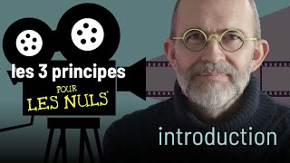 les 3 principes pour les nuls | #00 Introduction [4k]