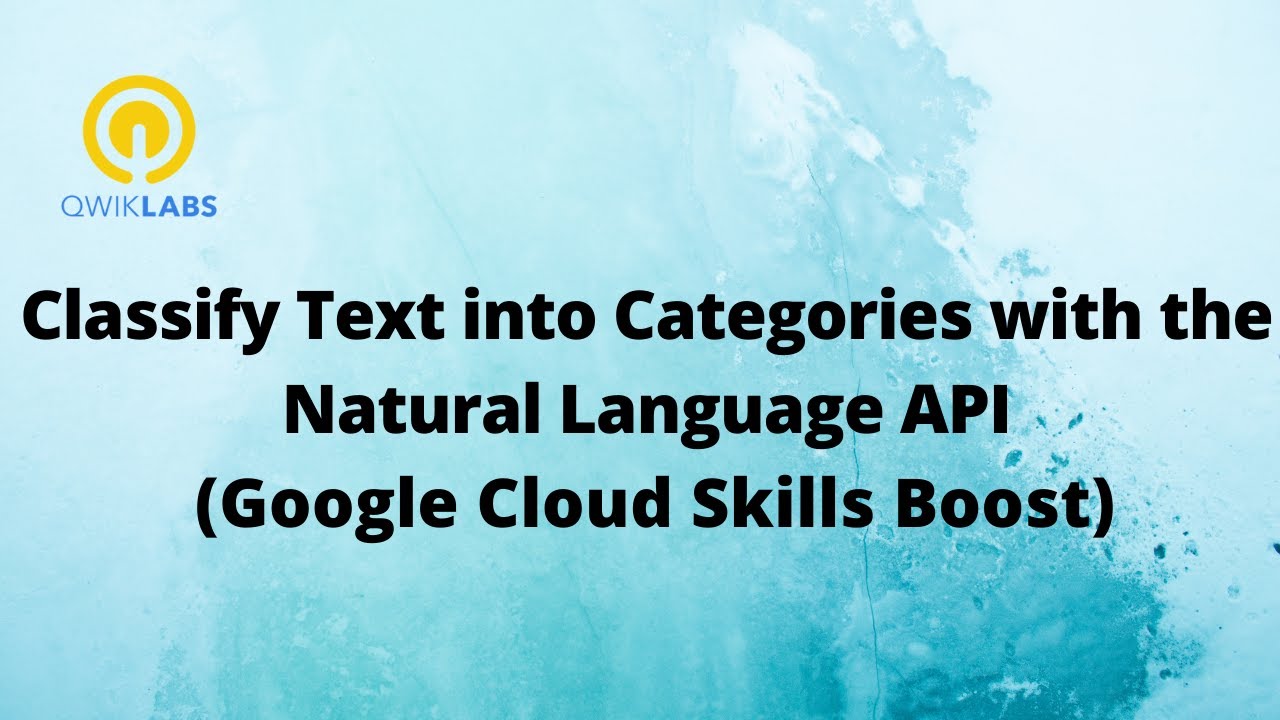 Classify Text Into Categories With The Natural Language API-[GSP063 ...