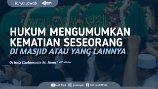 Hukum mengumumkan kematian - Ustadz dzulqarnain bin muhammad sunusi