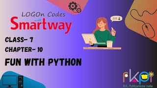 Fun with Python || Class - 7, Chapter - 10 || LOGON Codes with Smartway