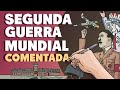 La Segunda Guerra Mundial comentada