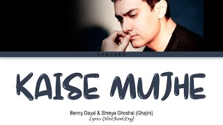 Kaise Mujhe full song with lyrics in hindi, english and romanised.