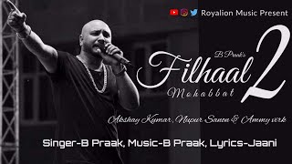 filhaal 2 full song lyrics || B Praak || Hindi song 2021