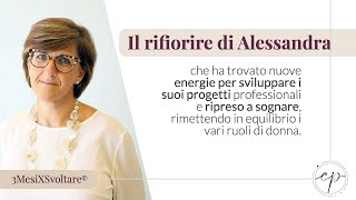 Il RIFIORIRE di Alessandra, dall'INSODDISFAZIONE alla capacità di TORNARE A PROGETTARE e SOGNARE