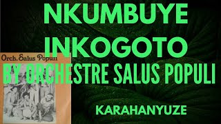 KARAHANYUZE [NKUMBUYE INKOGOTO BY ORCHESTRE SALUS POPULI]