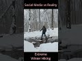 social media vs reality extreme winter hiking 🥾 shorts viralvideo socialmedia