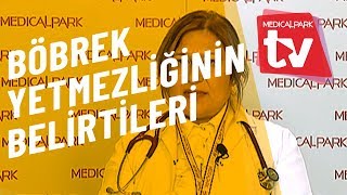 Böbrek Yetmezliğinin Belirtileri Nelerdir   Medical Park   TV