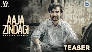 Aaja Zindagi : Hardeep Grewal (Teaser) | Yeah Proof | Latest Punjabi Songs 2020