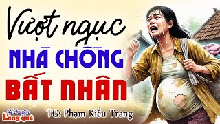 VƯỢT NGỤC NHÀ CHỒNG BẤT NHÂN: Ác mộng mỗi đêm của con dâu: Kể chuyện ngủ ngon