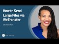 How to Send Large Files Via Email Using WeTransfer