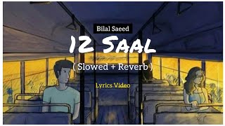 12 Saal - Bilal Saeed ( Slowed and Reverb ) Bilal Saeed songs | slowed and reverb song | UV Melodies