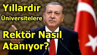 Yıllardır Üniversitelere Rektör Nasıl Atanıyor?