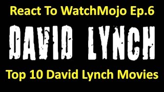 React To WatchMojo Ep.6 - Top 10 David Lynch Movies