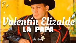 Valentín Elizalde - La Papa/Letra HD