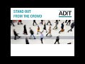 Stand out from the crowd with ADIT