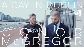 A Day in Dublin With Conor McGregor